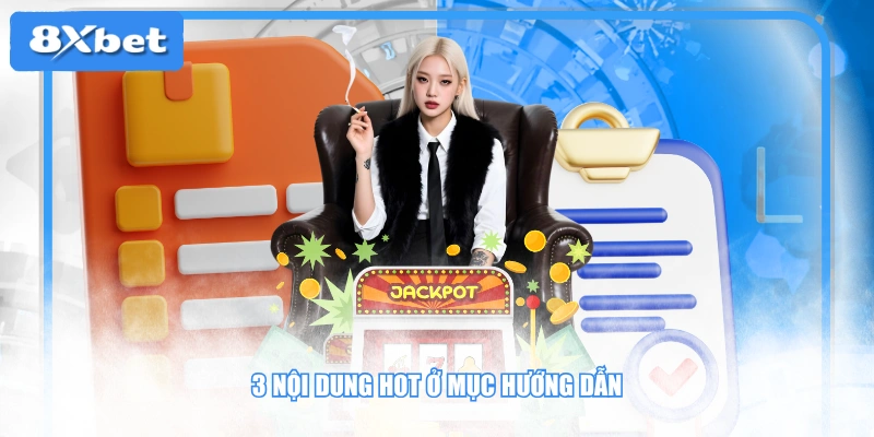 3 nội dung hot ở mục hướng dẫn