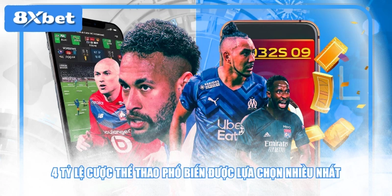 4 tỷ lệ cược thể thao phổ biến được lựa chọn nhiều nhất