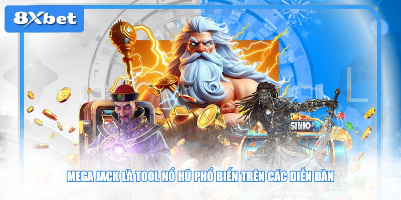 Mega Jack là tool nổ hũ phổ biến trên các diễn đàn