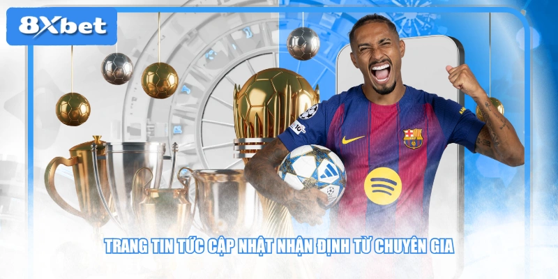 Trang tin tức cập nhật nhận định từ chuyên gia