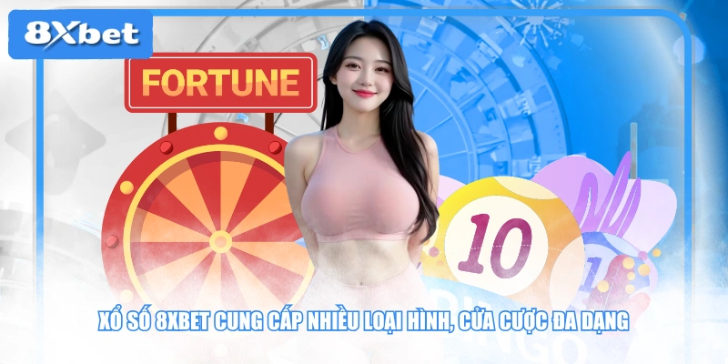 Xổ số 8XBET cung cấp nhiều loại hình, cửa cược đa dạng