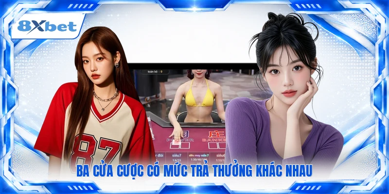 Ba cửa cược có mức trả thưởng khác nhau