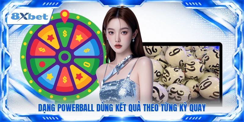 Dạng Powerball dùng kết quả theo từng kỳ quay