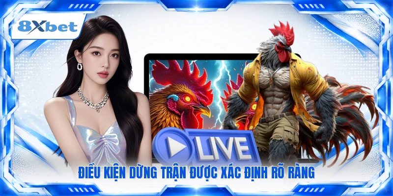 Điều kiện dừng trận được xác định rõ ràng