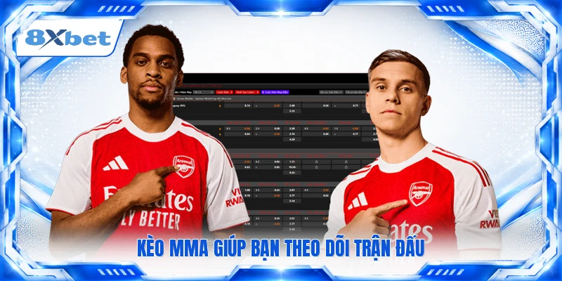 Kèo MMA giúp bạn theo dõi trận đấu