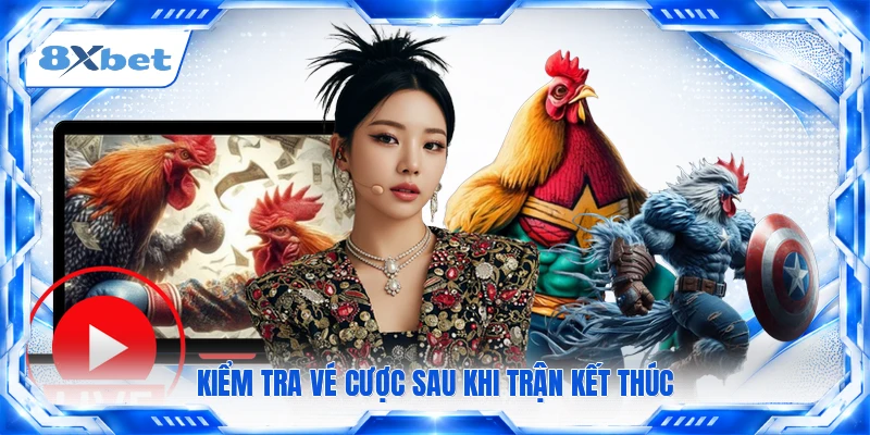 Kiểm tra vé cược sau khi trận kết thúc