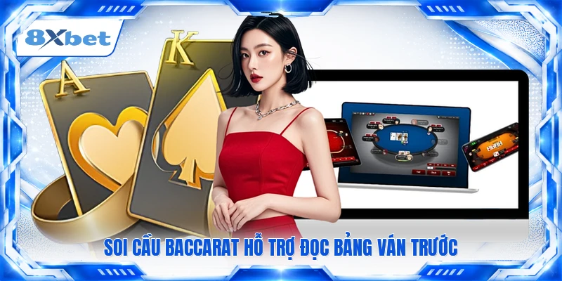 Soi cầu baccarat hỗ trợ đọc bảng ván trước