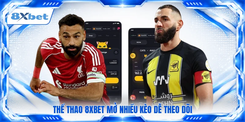 Thể thao 8XBET mở nhiều kèo dễ theo dõi