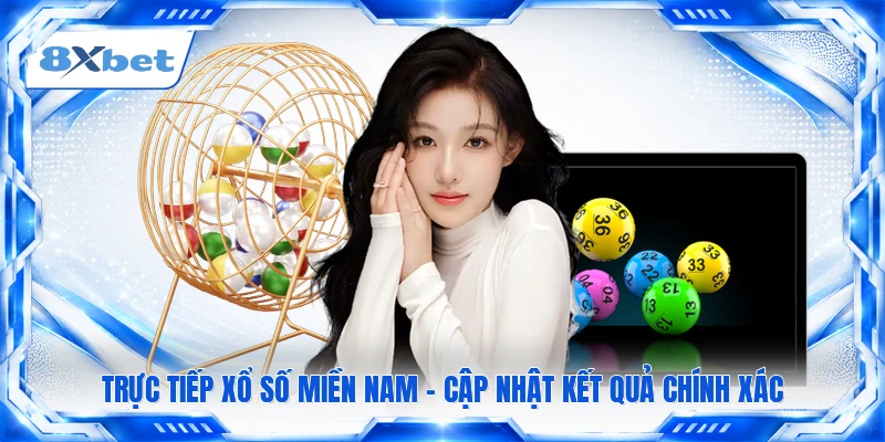 Trực Tiếp Xổ Số Miền Nam - Cập Nhật Kết Quả Chính Xác