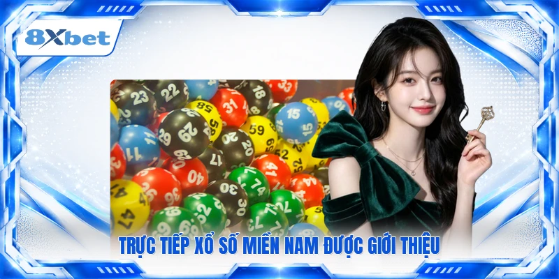 Trực tiếp xổ số miền nam được giới thiệu