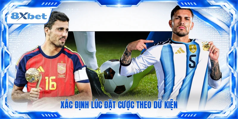 Xác định lúc đặt cược theo dữ kiện