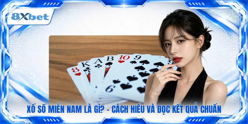 Xổ Số Miền Nam Là Gì? - Cách Hiểu Và Đọc Kết Quả Chuẩn