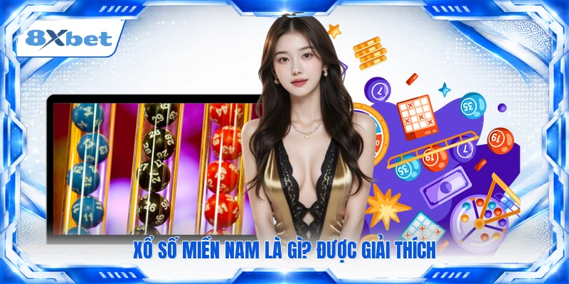 Xổ số miền nam là gì? được giải thích